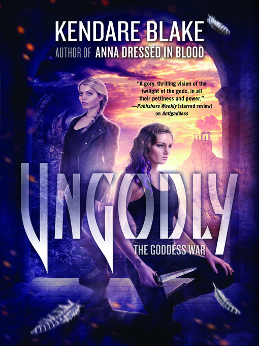 Title details for Ungodly by Kendare Blake - Available